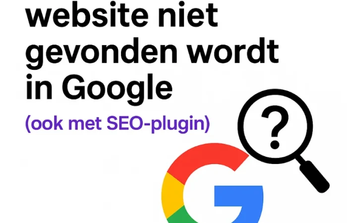 waarom je website niet gevonden wordt in google